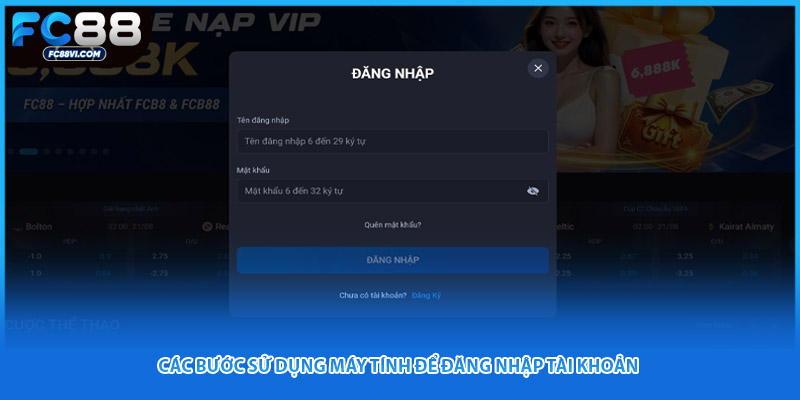 Các bước sử dụng máy tính để đăng nhập tài khoản 