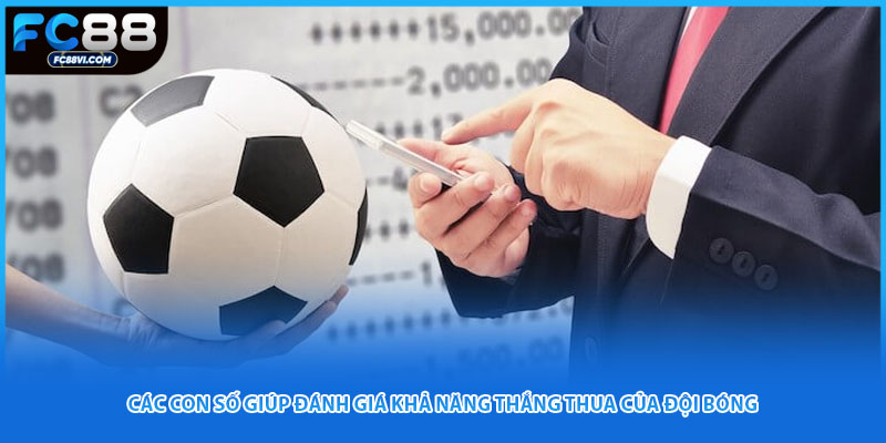 Các con số giúp đánh giá khả năng thắng thua của đội bóng.