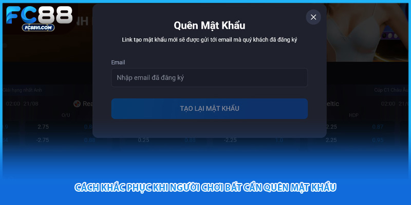 Cách khắc phục khi người chơi bất cẩn quên mật khẩu