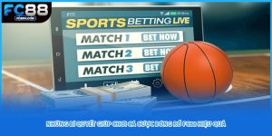 Những Bí Quyết Giúp Chơi Cá Cược Bóng Rổ FC88 Hiệu Quả